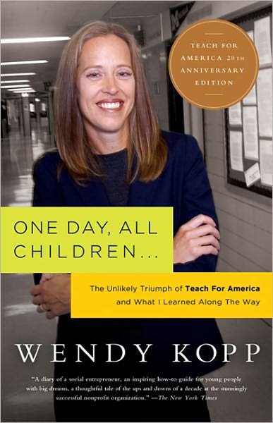 Cover for Wendy Kopp · One Day, All Children...: The Unlikely Triumph Of Teach For America And What I Learned Along The Way (Paperback Book) (2003)