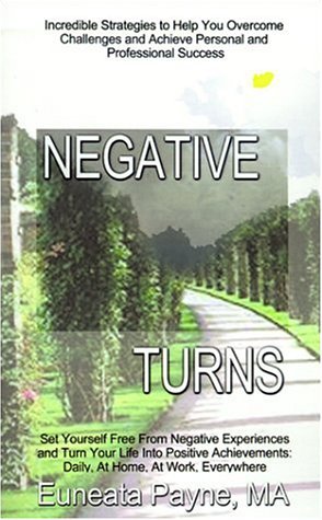 Cover for Euneata Payne · Negative Turns: Overcoming Personal and Professional Challenges (Paperback Book) (2001)