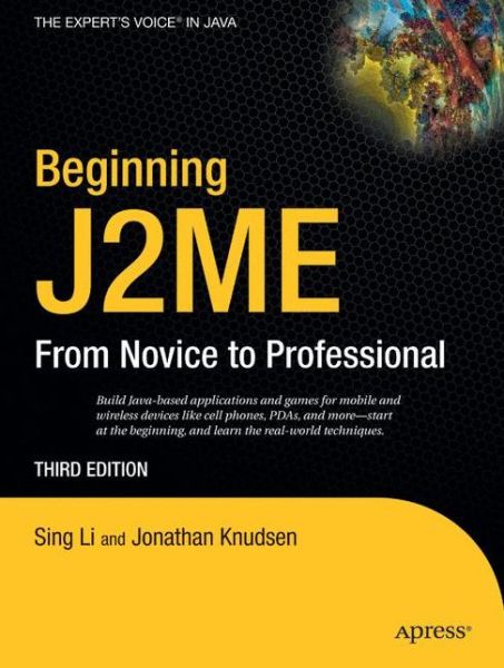 Cover for Sing Li · Beginning J2ME: From Novice to Professional (Paperback Book) [3rd Corrected ed., Corr. 3rd printing edition] (2005)