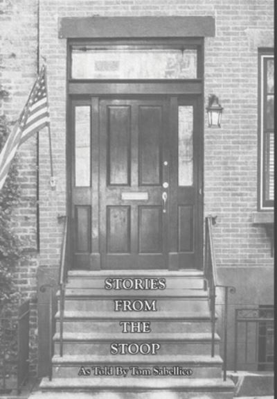 Stories from the Stoop - Tom Sabellico - Books - Aventine Press - 9781593308797 - March 12, 2015