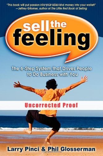 Cover for Larry Pinci · Sell the Feeling: The 6-Step System That Drives People to Do Business with You (Pocketbok) (2008)