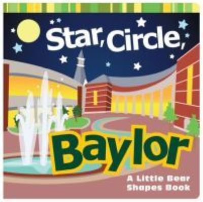 Cover for Matt Wiede · Star, Circle, Baylor: A Little Bear Shapes Book (Board book) (2013)