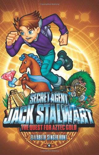 Cover for Elizabeth Singer Hunt · Secret Agent Jack Stalwart: Book 10: the Quest for Aztec Gold: Mexico : (Paperback Book) [Secret Agent Jack Stalwart edition] (2009)