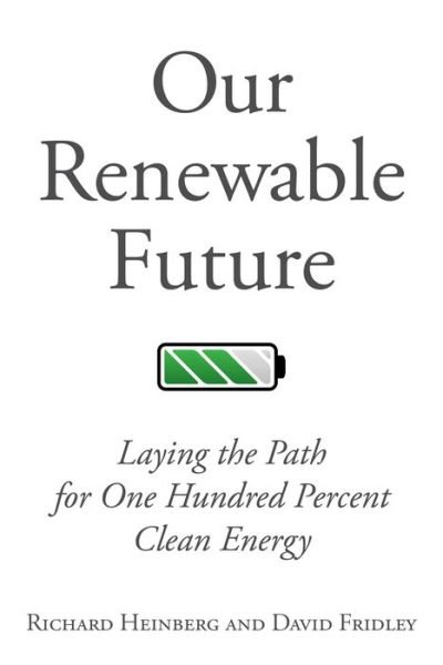 Cover for Richard Heinberg · Our Renewable Future: Laying the Path for 100% Clean Energy (Pocketbok) (2016)
