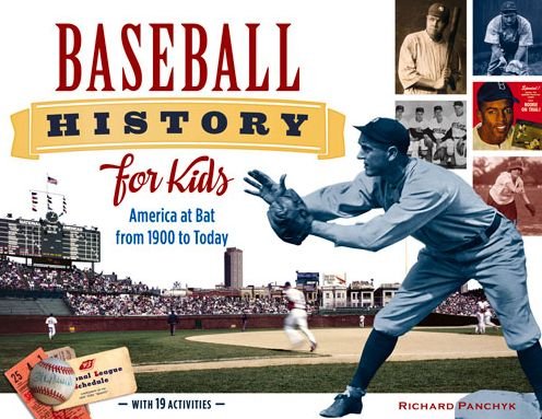 Cover for Richard Panchyk · Baseball History for Kids: America at Bat from 1900 to Today, with 19 Activities - For Kids series (Paperback Book) (2016)
