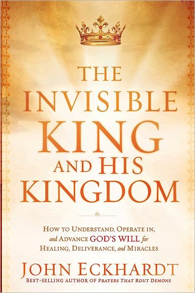 Cover for John Eckhardt · Invisible King And His Kingdom, The (Paperback Bog) (2011)