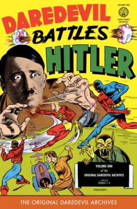 Original Daredevil Archives Volume 1: Daredevil Battles Hitler - Dick Wood - Books - Dark Horse Comics - 9781616551797 - June 25, 2013