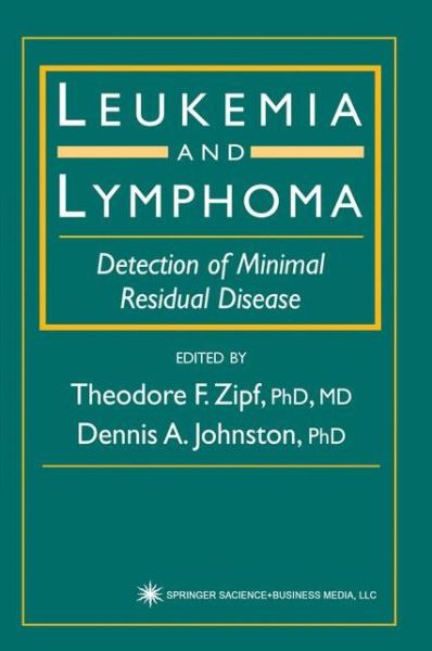 Cover for Theodore F Zipf · Leukemia and Lymphoma: Detection of Minimal Residual Disease (Paperback Book) [1st ed. Softcover of orig. ed. 2003 edition] (2010)