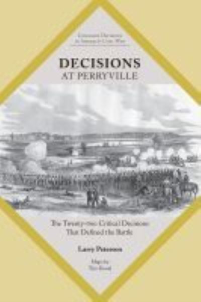 Cover for Lawrence K. Peterson · Decisions at Perryville: The Twenty-Two Critical Decisions That Defined the Battle - Command Decisions in America's Civil War (Paperback Book) (2022)