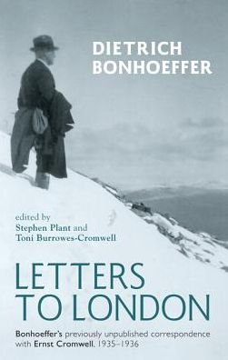 Cover for Dietrich Bonhoeffer · Letters to London: Bonhoeffers Previously Unpublished Correspondence with Ernst Cromwell, 19351936 (Paperback Bog) (2013)
