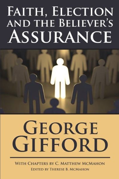 Faith, Election and the Believer's Assurance - C Matthew McMahon - Books - Puritan Publications - 9781626633797 - October 27, 2020