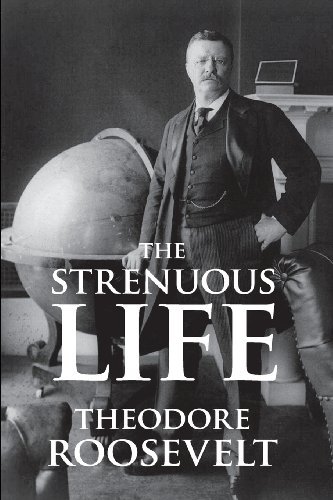Cover for Theodore Iv Roosevelt · The Strenuous Life (Paperback Book) (2013)