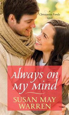 Cover for Susan May Warren · Always on My Mind: a Christiansen Family Novel (Inbunden Bok) (2015)