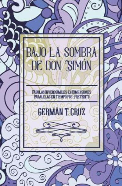 Cover for German T Cruz · Bajo La Sombra de Don Sim n (Paperback Bog) (2017)