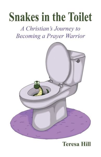 Cover for Teresa Hill · Snakes in the Toilet (Paperback Book) (2021)