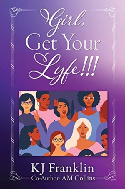Cover for Kj Franklin · Girl, Get Your Lyfe (Paperback Book) (2020)