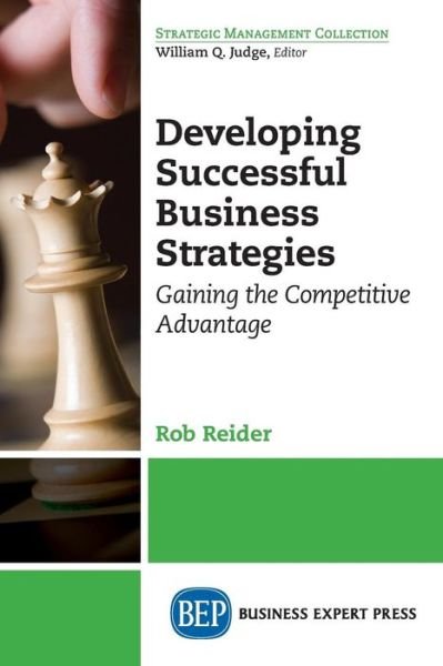 Cover for Rob Reider · Developing Successful Business Strategies: Gaining the Competitive Advantage (Paperback Book) (2014)