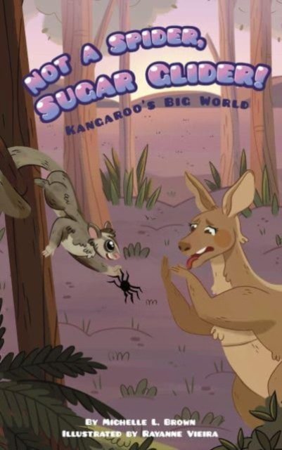 Cover for Michelle L. Brown · Kangaroo's Big World: Not a Spider, Sugar Glider! (Pocketbok) (2024)