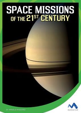 Space Missions of the 21st Century - Arnold Ringstad - Books - Momentum - 9781634074797 - 2016