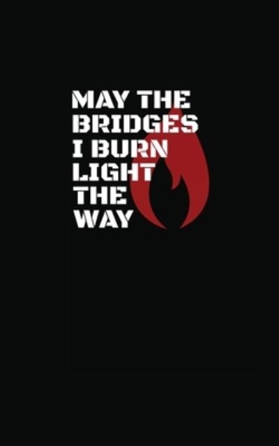 Cover for Galeron Consulting · May the Bridges I Burn Light the Way (Book) (2023)