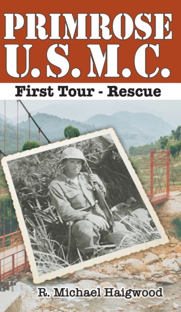 Primrose U.S.M.C. First Tour - R Michael Haigwood - Książki - Book Services US - 9781637325797 - 1 marca 2021