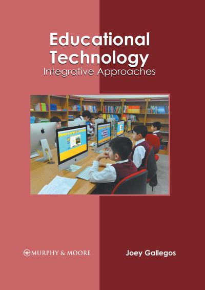 Educational Technology - Joey Gallegos - Books - Murphy & Moore Publishing - 9781639871797 - September 27, 2022