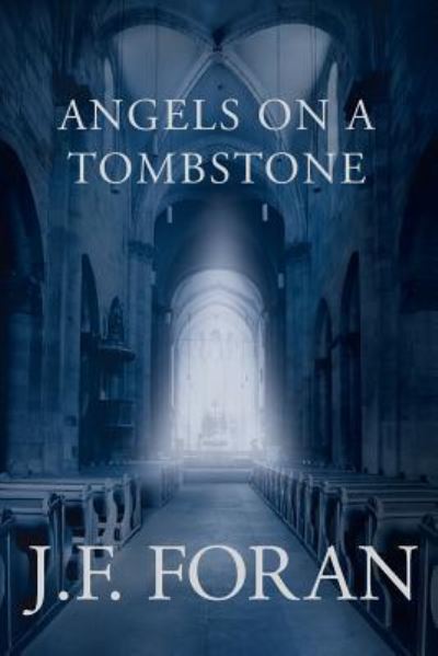 Cover for J F Foran · Angels on a Tombstone (Paperback Book) (2018)