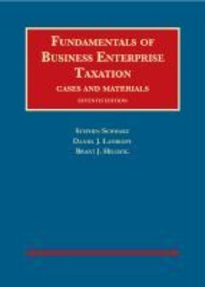 Cover for Stephen Schwarz · Fundamentals of Business Enterprise Taxation - University Casebook Series (Hardcover Book) [7 Revised edition] (2019)
