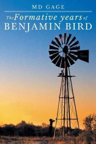 The Formative Years of Benjamin Bird - Gage - Livros - Page Publishing, Inc. - 9781644622797 - 6 de março de 2019