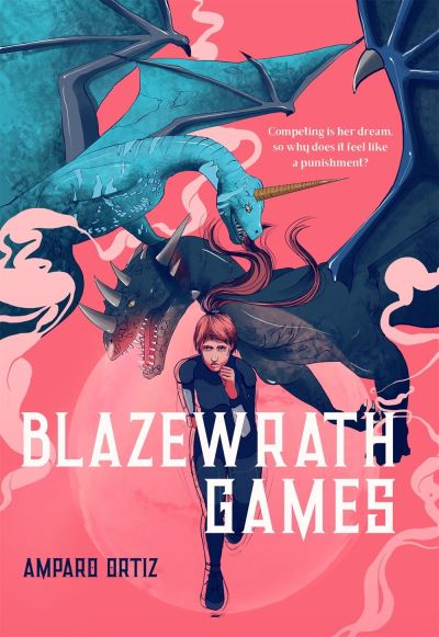 Cover for Amparo Ortiz · Blazewrath Games (Hardcover Book) (2020)