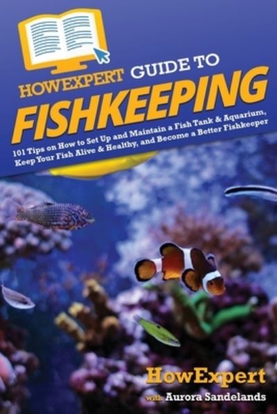 Cover for HowExpert · HowExpert Guide to Fishkeeping (Book) (2022)