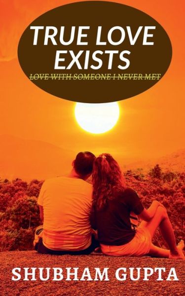 Cover for Shubham Gupta · True Love Exists (Book) (2020)