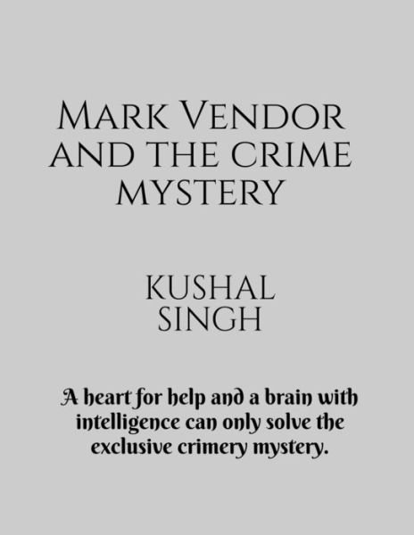 Cover for Kushal Singh · Mark Vendor and the Crime Mystery (Bog) (2020)