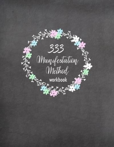 Cover for Mj Designs · 333 Manifestation Method Workbook (Paperback Book) (2019)