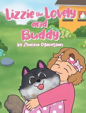 Cover for Zhanna Oganesyan · Lizzie the Lovely and Buddy (Hardcover Book) (2020)