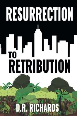 Cover for D. R. Richards · Resurrection to Retribution (Bok) (2021)