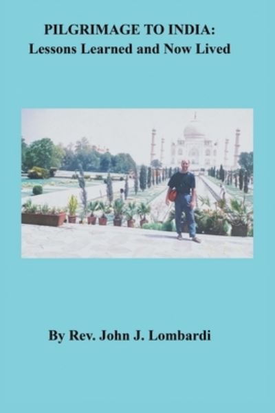 Cover for REV John J Lombardi · Pilgrimage to India (Paperback Book) (2020)