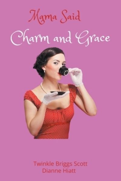 Cover for Twinkle Scott · Mama Said Charm and Grace (Paperback Book) (2021)