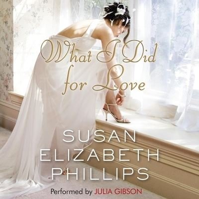 Cover for Susan Elizabeth Phillips · What I Did for Love (CD) (2021)
