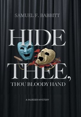 Cover for Author Solutions Inc · Hide Thee, Thou Bloody Hand (Hardcover Book) (2022)