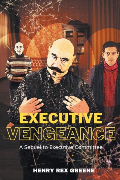 Cover for Henry Rex Greene · Executive Vengeance: A Sequel to Executive Committee (Paperback Book) (2021)