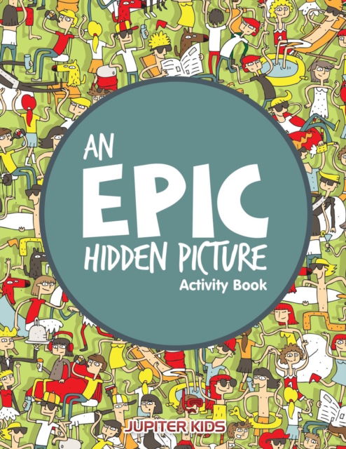 Cover for Jupiter Kids · An EPIC Hidden Picture Activity Book (Paperback Book) (2016)