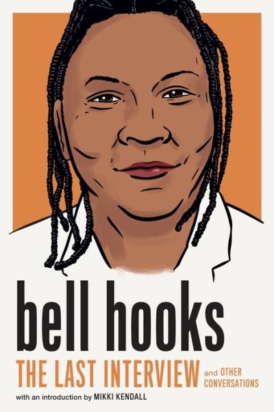 Cover for Bell Hooks · Bell Hooks: The Last Interview: And Other Conversations (Paperback Bog) (2023)