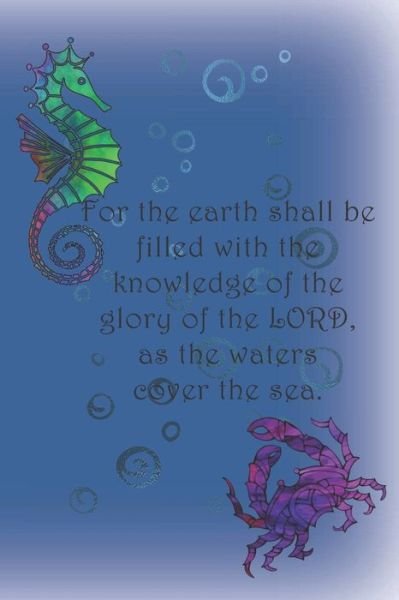 Cover for Lynette Cullen · For the earth shall be filled with the knowledge of the glory of the LORD, as the waters cover the sea. (Paperback Bog) (2019)