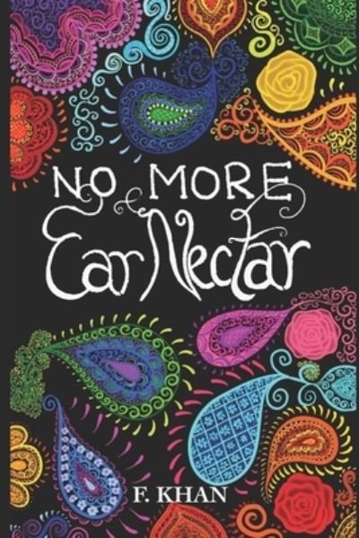 Cover for F Khan · No More Ear Nectar (Paperback Book) (2019)