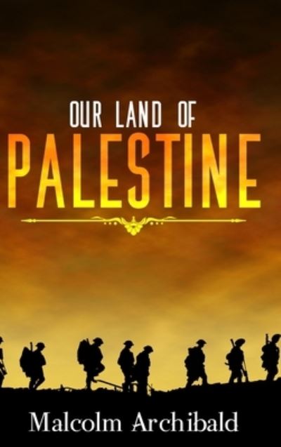 Cover for Malcolm Archibald · Our Land Of Palestine (Hardcover Book) (2021)