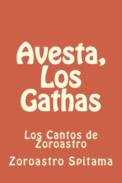 Cover for Zoroastro Spitama · Avesta, Los Gathas (Paperback Book) (2018)