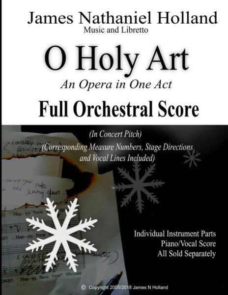 Cover for James Nathaniel Holland · O Holy Art An Opera in One Act : Full Orchestral Score (Paperback Bog) (2018)