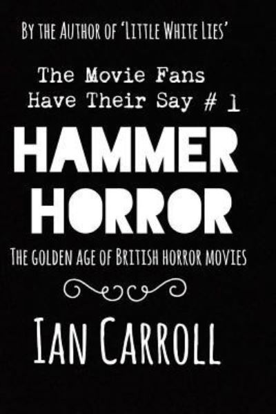 Cover for Ian Carroll · Hammer Horror - The Movie Fans Have Their Say #1 (Taschenbuch) (2018)