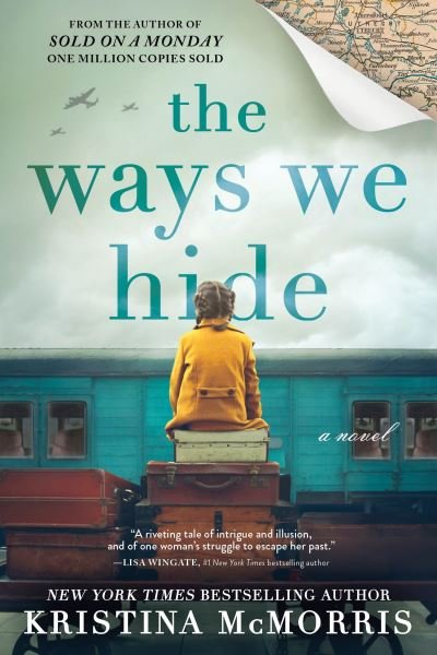 Cover for Kristina McMorris · Ways We Hide: A Novel (Inbunden Bok) (2022)